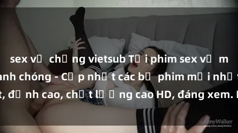sex vợ chồng vietsub Tải phim sex về máy miễn phí và nhanh chóng - Cập nhật các bộ phim mới nhất, đỉnh cao, chất lượng cao HD, đáng xem. Hãy trải nghiệm ngay!