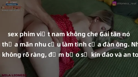 sex phim việt nam không che Gái tân nóng bỏng, dâm đãng thỏa mãn nhu cầu làm tình của đàn ông. Nhận dạng không rõ ràng, đảm bảo sự kín đáo và an toàn cho trải nghiệm tuyệt vời.