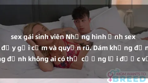 sex gái sinh viên Những hình ảnh sex gái Việt xinh đẹp đầy gợi cảm và quyến rũ. Dám khẳng định không ai có thể cưỡng lại được vẻ đẹp của họ.