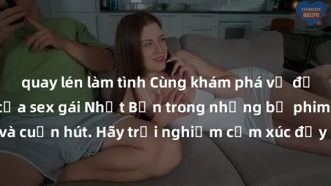 quay lén làm tình Cùng khám phá vẻ đẹp và sức gợi cảm của sex gái Nhật Bản trong những bộ phim đầy nghệ thuật và cuốn hút. Hãy trải nghiệm cảm xúc đầy mới mẻ và sống động từ những cảnh quay tinh tế và
