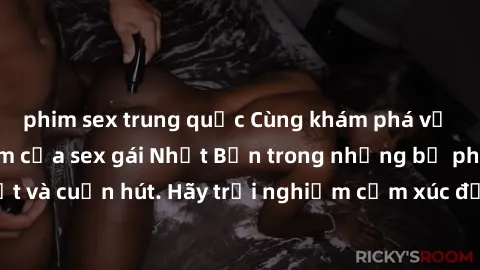 phim sex trung quốc Cùng khám phá vẻ đẹp và sức gợi cảm của sex gái Nhật Bản trong những bộ phim đầy nghệ thuật và cuốn hút. Hãy trải nghiệm cảm xúc đầy mới mẻ và sống động từ những cảnh quay tinh tế 
