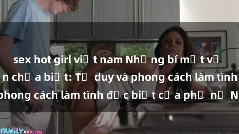 sex hot girl việt nam Những bí mật về sex gái Nga mà bạn chưa biết: Tư duy và phong cách làm tình đặc biệt của phụ nữ Nga