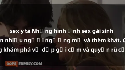 sex y tá Những hình ảnh sex gái sinh viên Việt Nam khiến nhiều người ngưỡng mộ và thèm khát. Cùng khám phá vẻ đẹp gợi cảm và quyến rũ của những cô gái trẻ này.