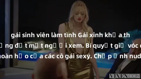 gái sinh viên làm tình Gái xinh khỏa thân khoe dáng nóng bỏng đốt mắt người xem. Bí quyết giữ vóc dáng hoàn hảo của các cô gái sexy. Chụp ảnh nude tự tin không sợ lộ hàng.