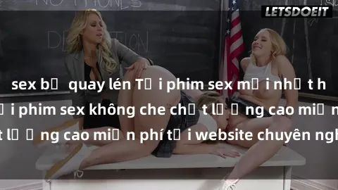 sex bị quay lén Tải phim sex mới nhất hot nhất - Xem và tải phim sex không che chất lượng cao miễn phí tại website chuyên nghiệp.