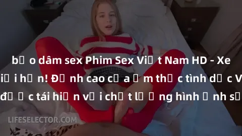 bạo dâm sex Phim Sex Việt Nam HD - Xem ngay và không giới hạn! Đỉnh cao của ẩm thực tình dục Việt Nam được tái hiện với chất lượng hình ảnh sắc nét. Hãy thưởng thức ngay!