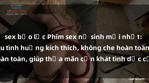 sex bạo lực Phim sex nữ sinh mới nhất: Trải nghiệm nhiều tình huống kích thích, không che hoàn toàn, giúp thỏa mãn cơn khát tình dục của các bạn trẻ